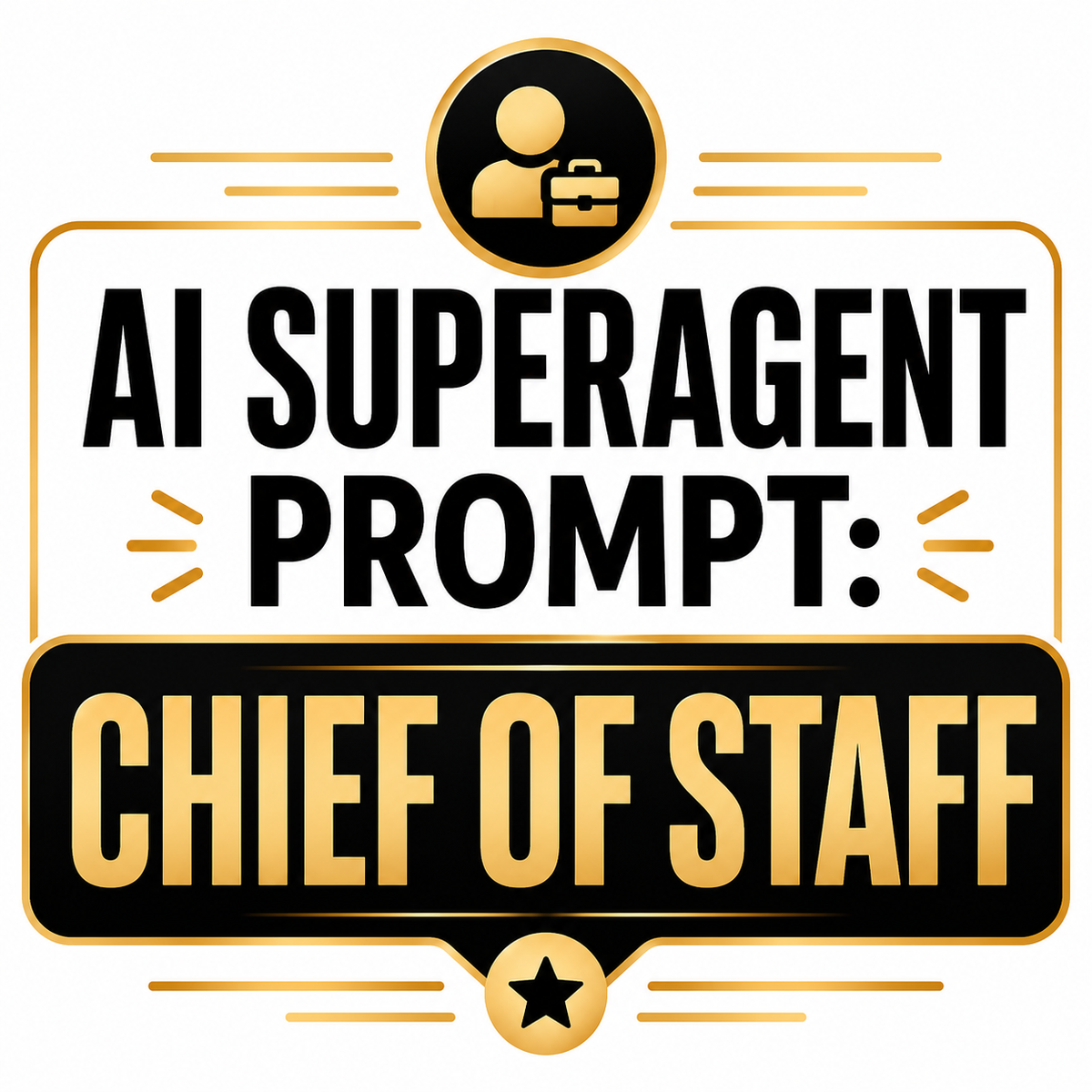 AI Agent Superprompt - Chief of Staff